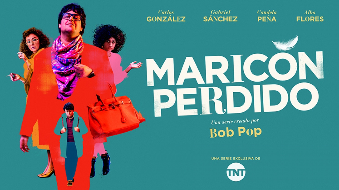 LA SERIE ORIGINAL DE TNT ‘MARICÓN PERDIDO’ CREADA POR BOB POP, SE ESTRENA EN ESTADOS UNIDOS Y EN GRAN PARTE DE EUROPA