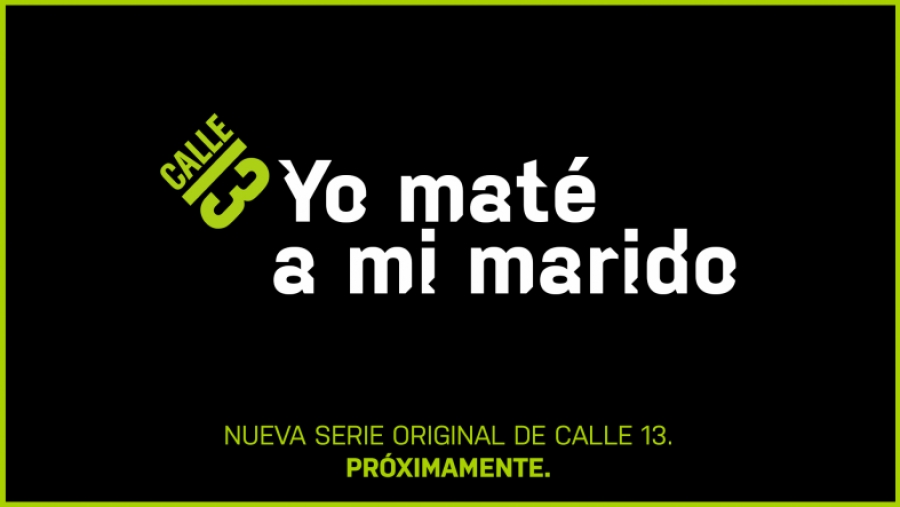 CALLE 13 ESTRENARÁ ‘YO MATÉ A MI MARIDO’ EN 2022, NUEVA SERIE THRILLER PRODUCIDA POR NBCUNIVERSAL FRANCIA (13ÈME RUE)