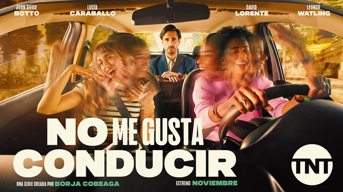 EL VIERNES 25 DE NOVIEMBRE SE ESTRENA LA NUEVA SERIE ORIGINAL DE TNT ‘NO ME GUSTA CONDUCIR’